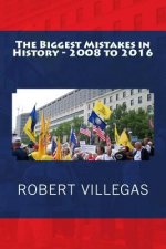 Biggest Mistakes in History - 2008 to 2016