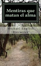 Mentiras que matan el alma: Lies that Kill the Soul
