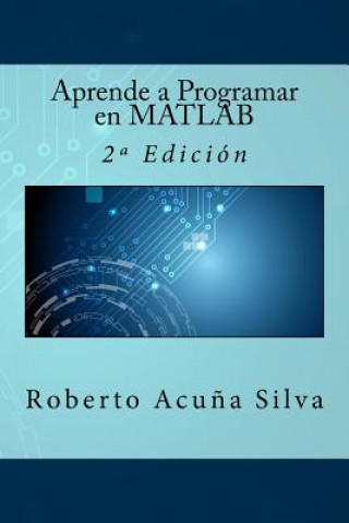 Aprende a Programar en MATLAB: 2a Edición