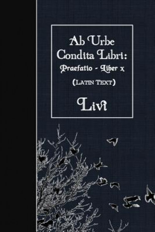 Ab Urbe Condita Libri: Praefatio - Liber X: Latin Text