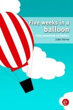 Five weeks in a balloon/Cinq semaines au ballon: Bilingual edition/édition bilingue