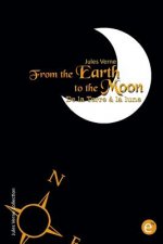 From the Earth to the moon/De la Terre ? la lune: Bilingual edition/édition bilingue