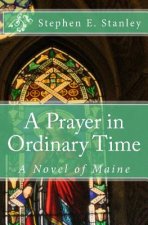 A Prayer in Ordinary Time: A Novel of Maine