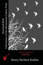 Overland Red: A Romance of the Moonstone Ca?on Trail