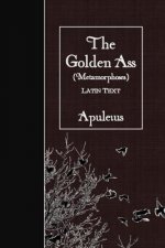 The Golden Ass (Metamorphoses): Latin Text