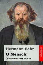 O Mensch!: Österreichischer Roman