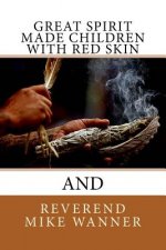 Great Spirit Made Children With Red Skin
