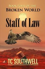 Staff of Law: Book IV of The Broken World series