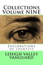 Lehigh Valley Vanguard Collections Volume NINE: Explorations of Identity