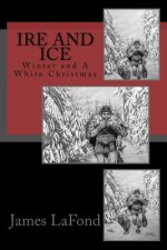 Ire and Ice: Winter and A White Christmas