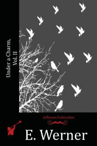 Under a Charm, Vol. II