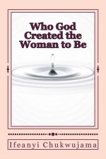 Who God Created the Woman to Be