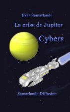 La crise de Jupiter-Cybers