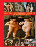 Naked Adult Coloring Book: Adam & Eve Renaissance Paintings
