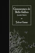 Commentarii de Bello Gallico: Latin Text