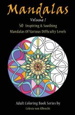 Mandalas: 50 Inspiring & Soothing Mandalas Of Various Difficulty Levels