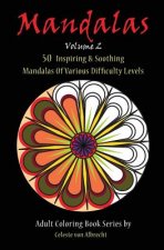 Mandalas: 50 Inspiring & Soothing Mandalas Of Various Difficulty Levels