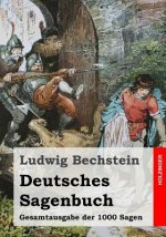 Deutsches Sagenbuch: Gesamtausgabe der 1000 Sagen