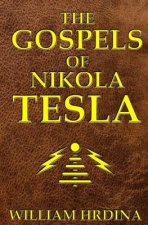 The Gospels of Nikola Tesla