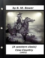 Cow-country (1921) by B. M. Bower (A western clasic)