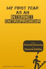 Entrepreneur: My First Year as an Internet Entrepreneur: From Financial Insecurity to Financial Stability