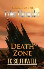 Death Zone: Book II of The Cyber Chronicles series