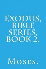 Exodus, Bible Series, Book 2.