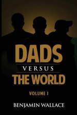 Dads Versus The World (Volume 1)
