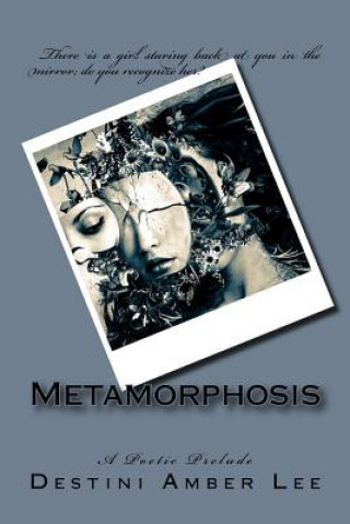 Metamorphosis: A Poetic Prelude