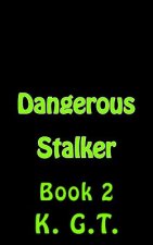 Dangerous Stalker: Book 2