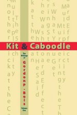 Kit & Caboodle: The Writings of Gordon P. Bois - Volume One