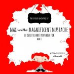 Max And The Magnificent Mustache: Be Careful What You Wish For