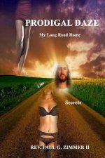 Prodigal Daze: My Long Road Home