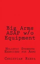 Big Arms ASAP w/o Equipment