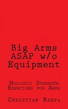 Big Arms ASAP w/o Equipment