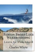Barton Broad Lake Wakeboarding: Learn to Wakeboard