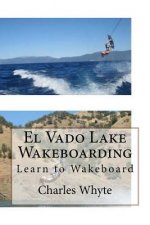 El Vado Lake Wakeboarding: Learn to Wakeboard