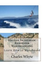 Higher Swineshaw Reservoir Wakeboarding: Learn How to Wakeboard