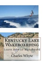 Kentucky Lake Wakeboarding: Learn How to Wakeboard