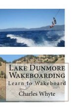 Lake Dunmore Wakeboarding: Learn to Wakeboard