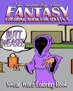 Swear Word Coloring Book: The Incredibly Rude Fantasy Coloring Book For Adults 3