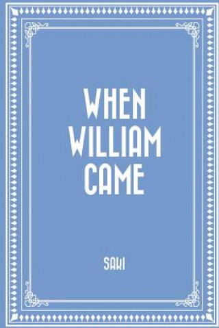 When William Came