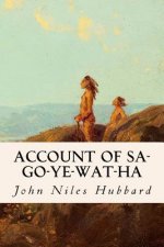 Account of Sa-Go-Ye-Wat-Ha