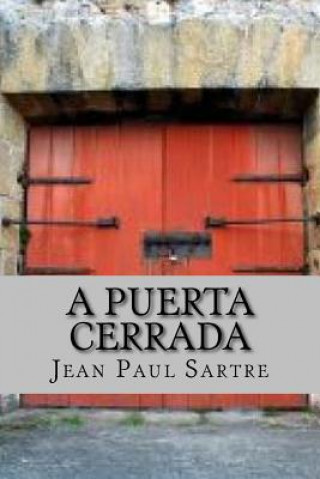 A Puerta Cerrada (Spanish Edition)