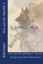 Pets and the Afterlife 2: Signs from Pets That Have Passed
