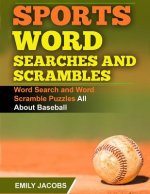 Sports Word Searches and Scrambles - Baseball: Word Search and Word Scramble Puzzles All About Baseball