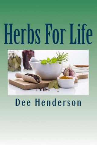 Herbs For Life: A Guide to Practical Herbology