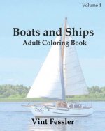 Boats & Ships: Adult Coloring Book, Volume 4: Boat and Ship Sketches for Coloring
