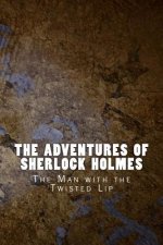 The Adventures of Sherlock Holmes: The Man with the Twisted Lip