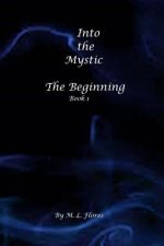 Into the Mystic: The Beginning